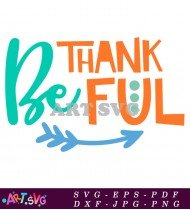 Be Thankful Thanksgiving Holiday Shirt Design SVG