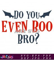 Do You Even Boo Bro Funny SVG