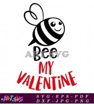 Bee My Valentine Bee Funny SVG