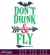 Don't Drink And Fly Witches SVG