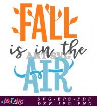 Fall Is In The Air Svg File SVG