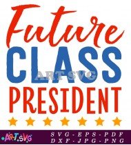 Future Class President Stars Design SVG