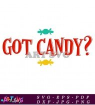 Got Candy Funny Halloween Saying Shirt Design SVG