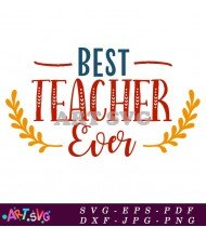 Best Teacher Ever Svg Cut File Designs SVG