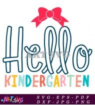 Hello Kindergarten Kids Toddler Apparel Designs SVG