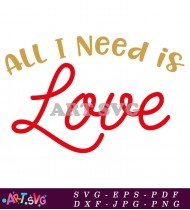 All I Need Is Love Quote SVG