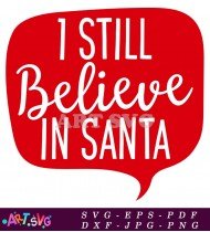 I Still Believe In Santa Christmas SVG