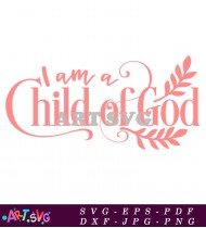 I Am a Child of God Christian T-Shirt Design SVG 1