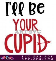 I'll Be Your Cupid T-Shirt Design SVG 1