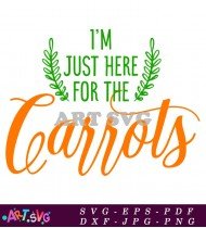 I'm Just Here for the Carrots T-Shirt Design SVG 1