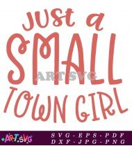 Just A Small Town Girl Design SVG