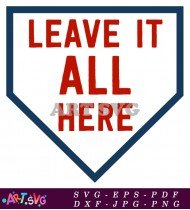 Leave It All Here Sports Design SVG