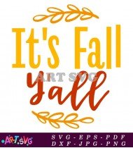 It's Fall Y'all Autumn Decor Fall Vibes SVG