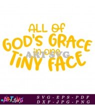 All Of Gods Grace In One Face SVG