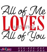 All Of Me Loves All Of You SVG