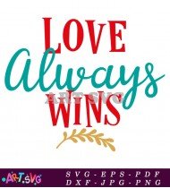 Love Always Wins Gold Green Leaf SVG