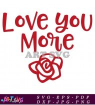 Love You More Red Rose SVG