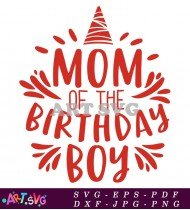 Mom Of The Birthday SVG Cut File Design