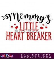 Mommy's Little Heartbreaker Valentine's Design SVG