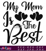 My Mom Is The Best Mom Svg Cut File SVG