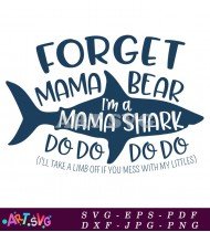 Forget Mama Bear Mama Shark Svg Design SVG