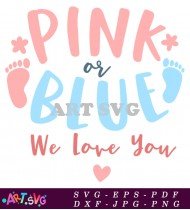 Pink Or Blue We Love You Svg SVG