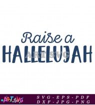 Raise A Hallelujah Funny Christian Svg SVG