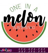 One In A Melon Summer Fruit Watermelon SVG 1