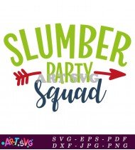 Slumber Party Squad SVG Cut File