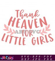 Thank Heaven For Little Girls Thanksgiving Quote SVG