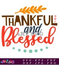 Thankful And Blessed Thanksgiving Svg Design SVG