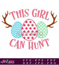 This Girl Can Hunt Easter Eggs Design SVG