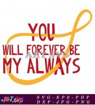 You Will Forever Be My Always Couple Gift SVG