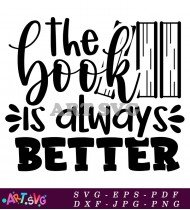 The Book Is Always Better Reader Quote SVG