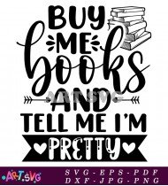 Buy Me Books And Tell Me I'm Pretty SVG