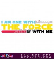 Star Wars The Force Is With Me Quote SVG