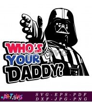 Darth Vader Who's Your Daddy Funny SVG 2