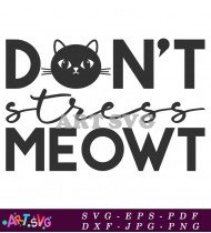 Don't Stress Meow T Funny Cat Quote SVG