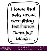 I Know That Looks Funny Sarcastic Quote SVG 1