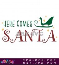 Here Comes Santa Christmas Clip Art Design SVG