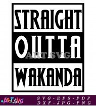 Straight Outta Wakanda Black Bold Text Design SVG