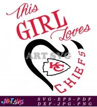 This Girl Loves Kansas City Chiefs Logo SVG