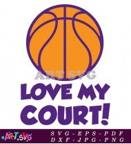 Love My Court Basketball Design Vector SVG