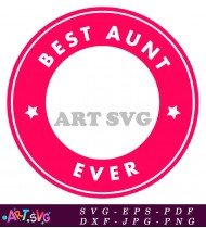 Best Aunt Ever Pink Circle SVG File