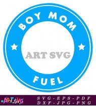 Boy Mom Fuel Circle Sticker Printable Design SVG 2