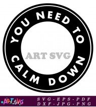 You Need To Calm Down Circle Mug SVG