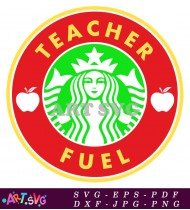 Teacher Fuel Red Circle With Starbucks SVG