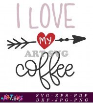 I Love My Coffee With Pink And Black Font SVG