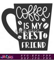 Coffee Is My Best Friend Printable Design SVG