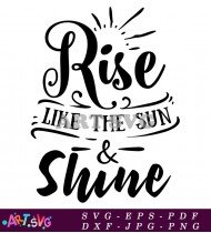 Rise Like The Sun Shine SVG Design